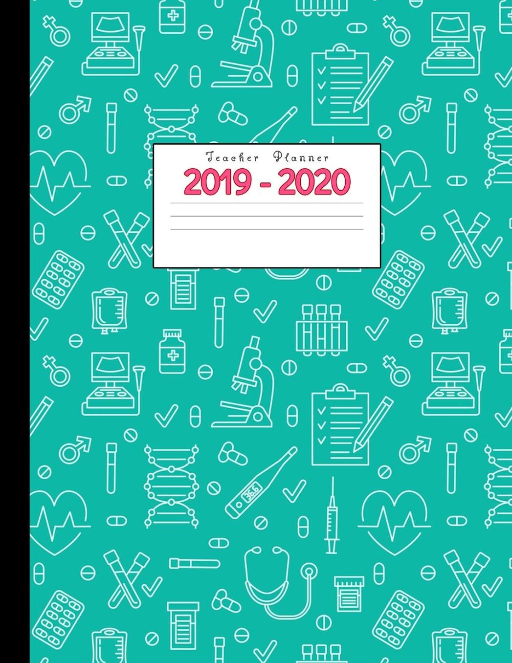 Teacher Planner 2019-2020: Academic Planners Calendar Daily, Weekly and Monthly July 2019- June 2020 Lesson Plan Books for Teachers and Homeschool Moms