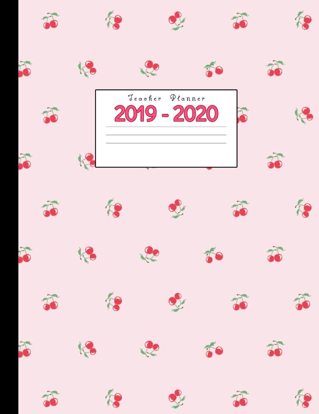 Teacher Planner 2019-2020: Academic Planners Calendar Daily, Weekly and Monthly July 2019- June 2020 Lesson Plan Books for Teachers and Homeschool Moms