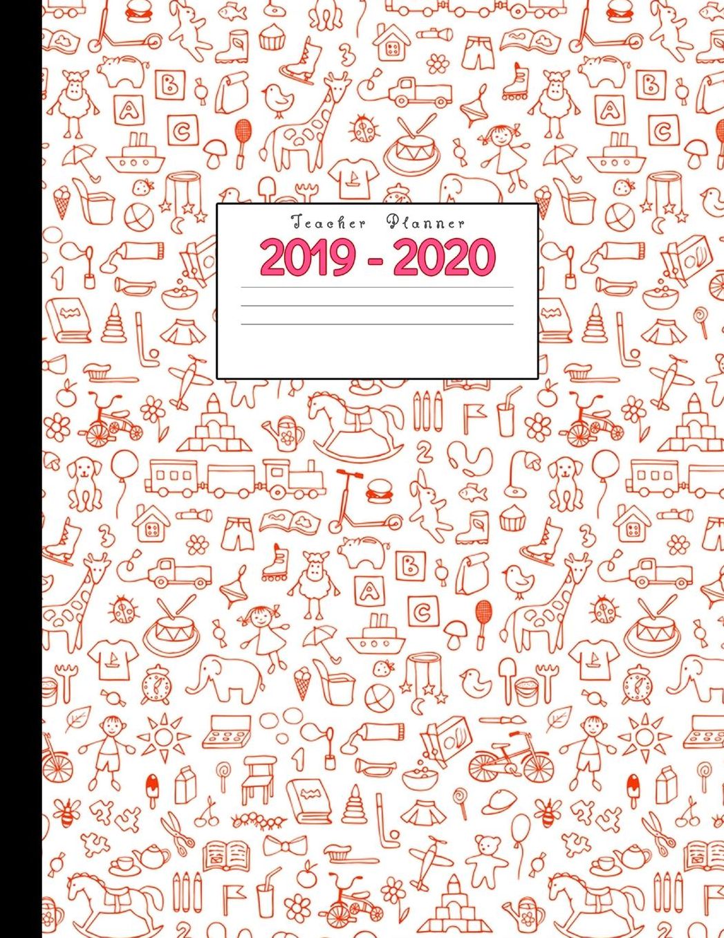 Teacher Planner 2019-2020: Academic Planners Calendar Daily, Weekly and Monthly July 2019- June 2020 Lesson Plan Books for Teachers and Homeschool Moms