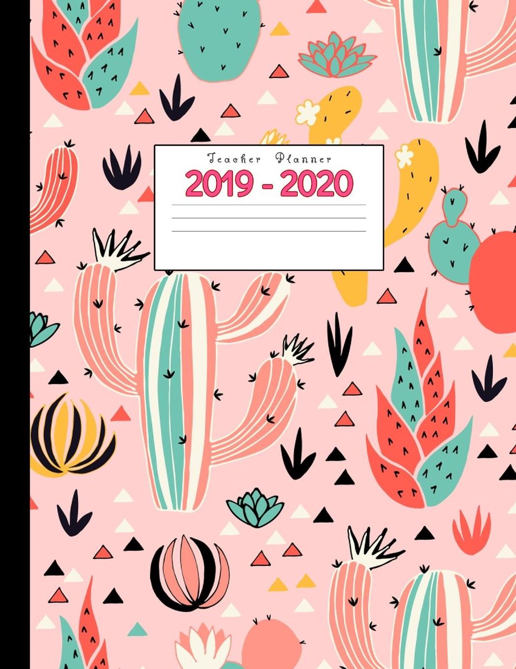 Teacher Planner 2019-2020: Academic Planners Calendar Daily, Weekly and Monthly July 2019- June 2020 Lesson Plan Books for Teachers and Homeschool Moms