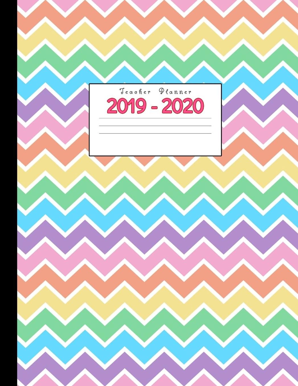 Teacher Planner 2019-2020: Academic Planners Calendar Daily, Weekly and Monthly July 2019- June 2020 Lesson Plan Books for Teachers and Homeschool Moms