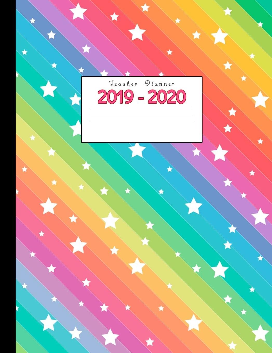 Teacher Planner 2019-2020: Academic Planners Calendar Daily, Weekly and Monthly July 2019- June 2020 Lesson Plan Books for Teachers and Homeschool Moms
