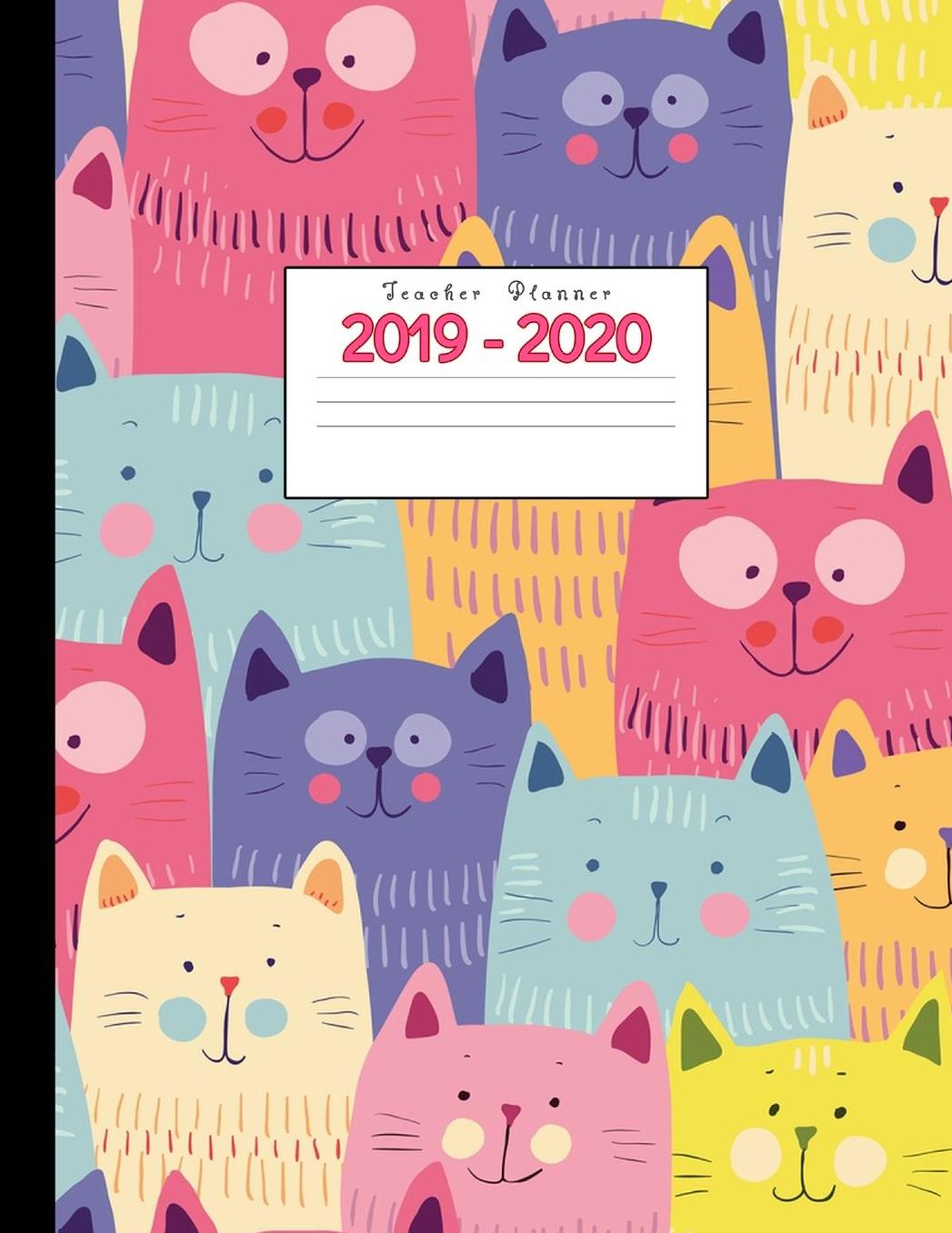Teacher Planner 2019-2020: Academic Planners Calendar Daily, Weekly and Monthly July 2019- June 2020 Lesson Plan Books for Teachers and Homeschool Moms