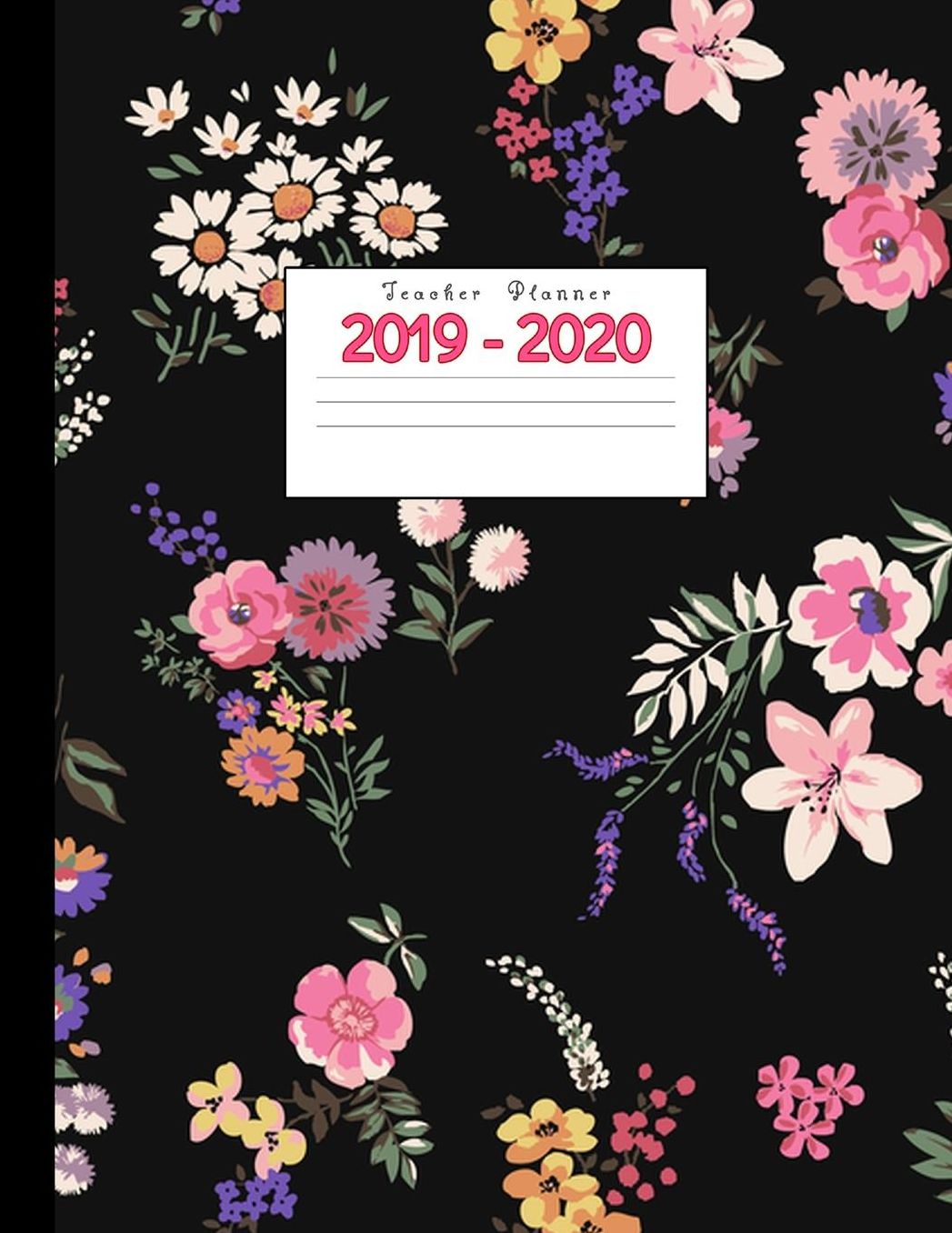 Teacher Planner 2019-2020: Academic Planners Calendar Daily, Weekly and Monthly July 2019- June 2020 Lesson Plan Books for Teachers and Homeschool Moms