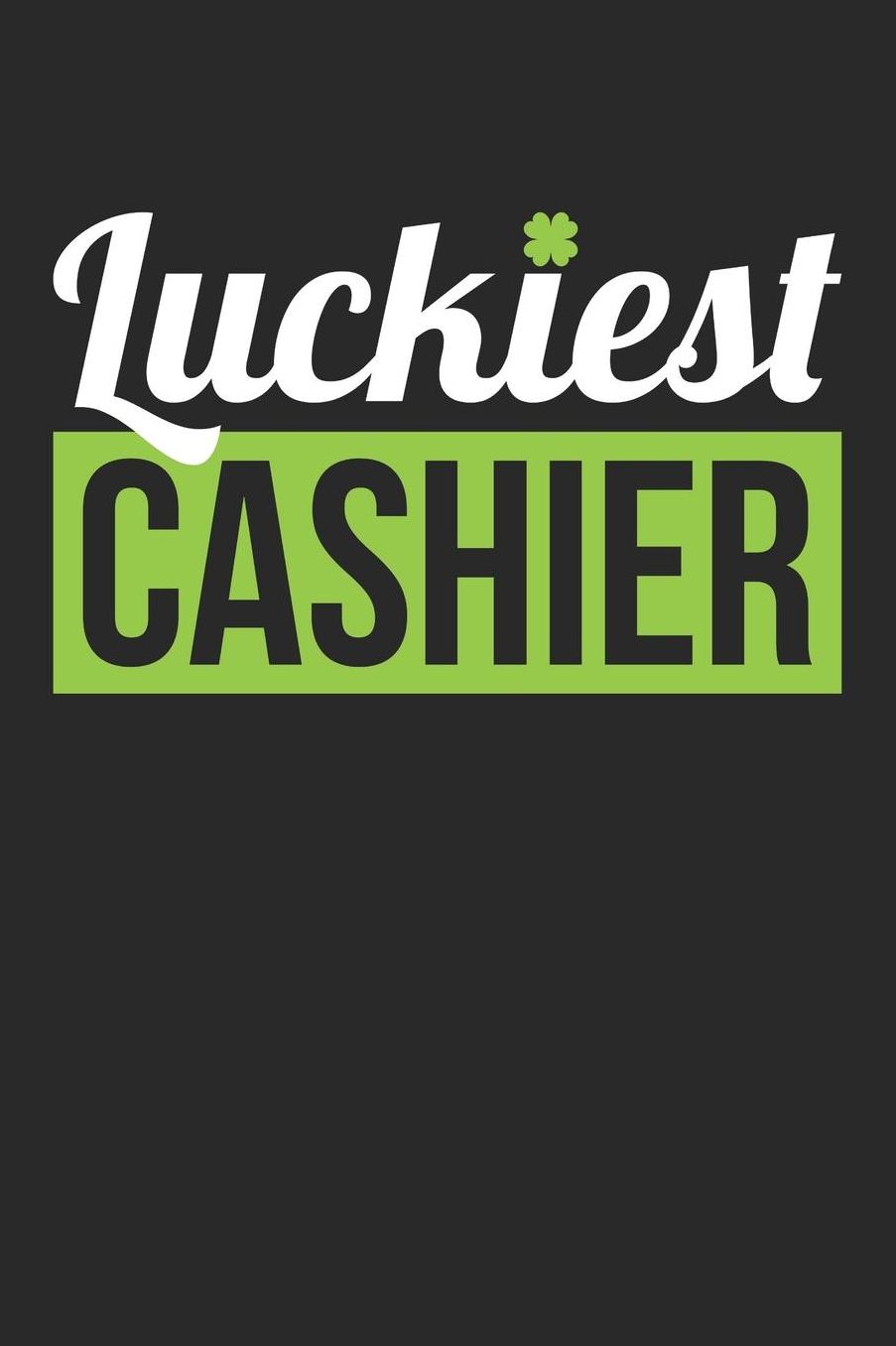 St. Patrick's Day Notebook - Cashier St. Patrick's Day Luckiest Cashier Gift - St. Patrick's Day Journal: Medium College-Ruled Journey Diary, 110 page, Lined, 6x9 (15.2 x 22.9 cm)