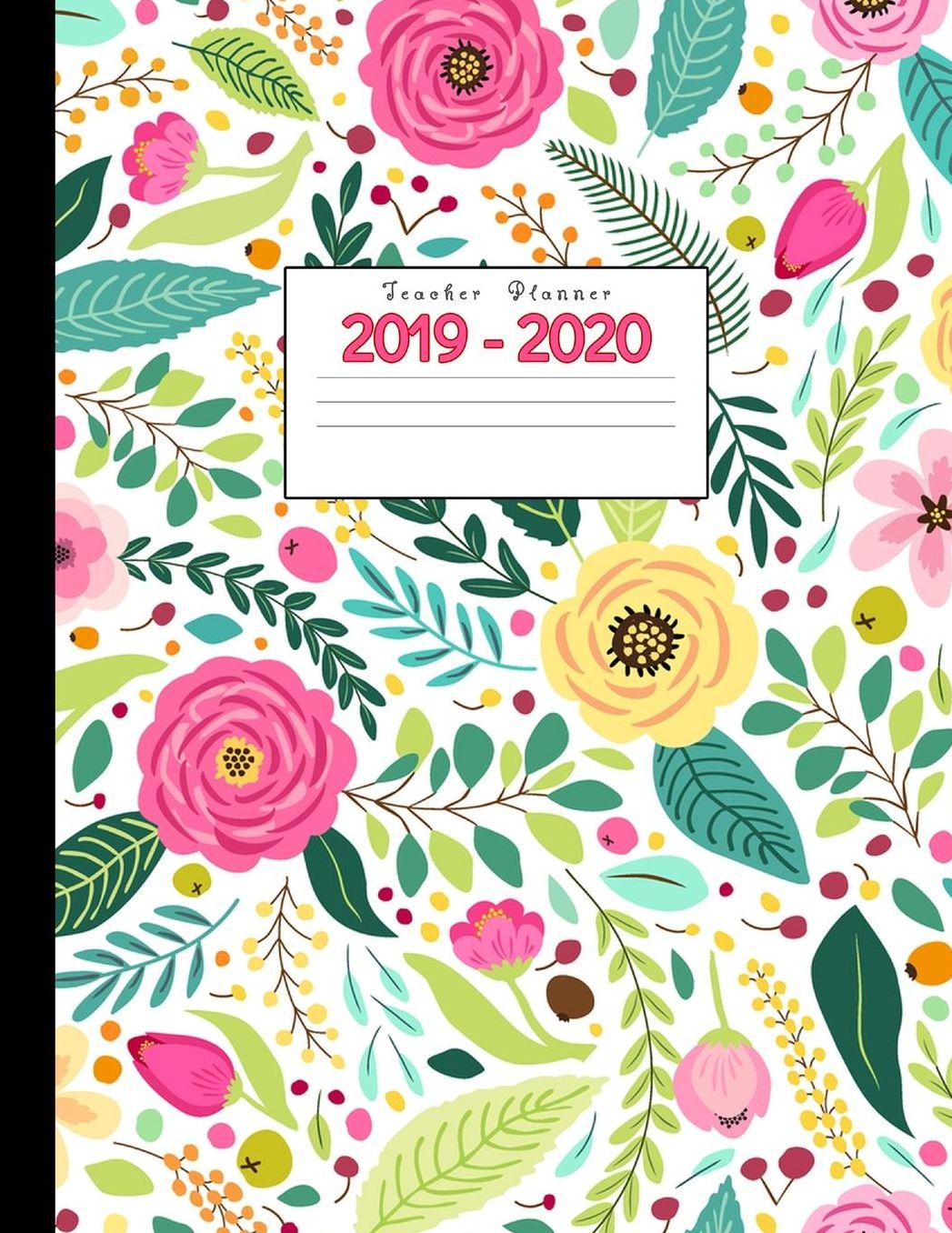 Teacher Planner 2019-2020: Academic Planners Calendar Daily, Weekly and Monthly July 2019- June 2020 Lesson Plan Books for Teachers and Homeschool Moms