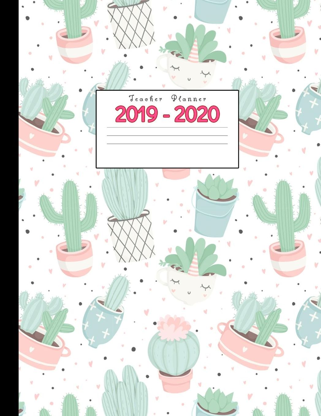Teacher Planner 2019-2020: Academic Planners Calendar Daily, Weekly and Monthly July 2019- June 2020 Lesson Plan Books for Teachers and Homeschool Moms