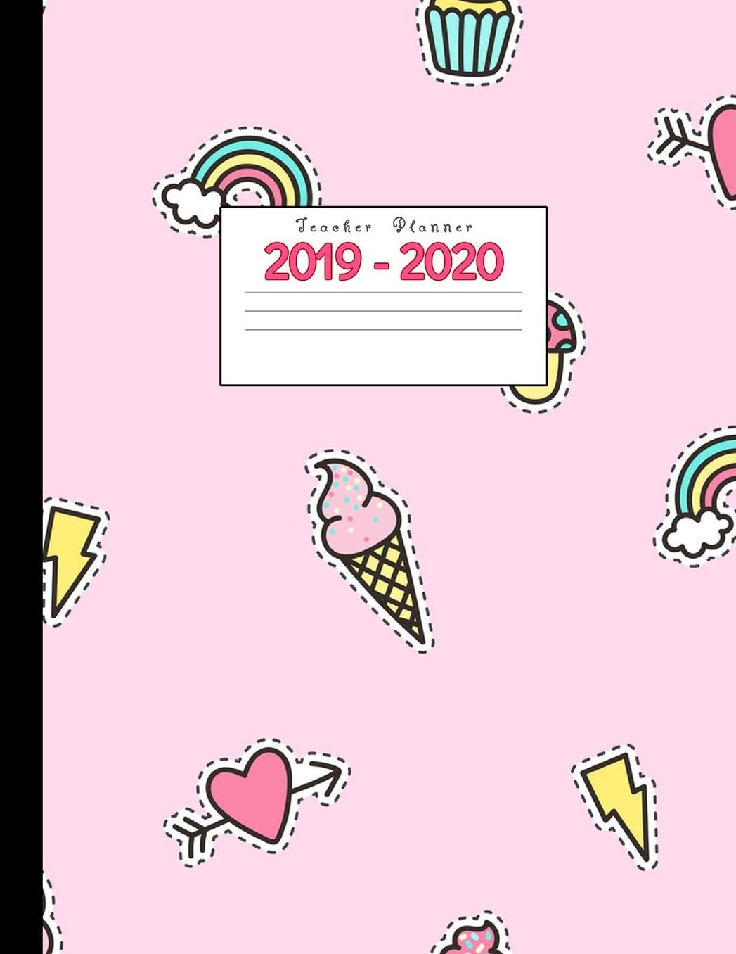 Teacher Planner 2019-2020: Academic Planners Calendar Daily, Weekly and Monthly July 2019- June 2020 Lesson Plan Books for Teachers and Homeschool Moms