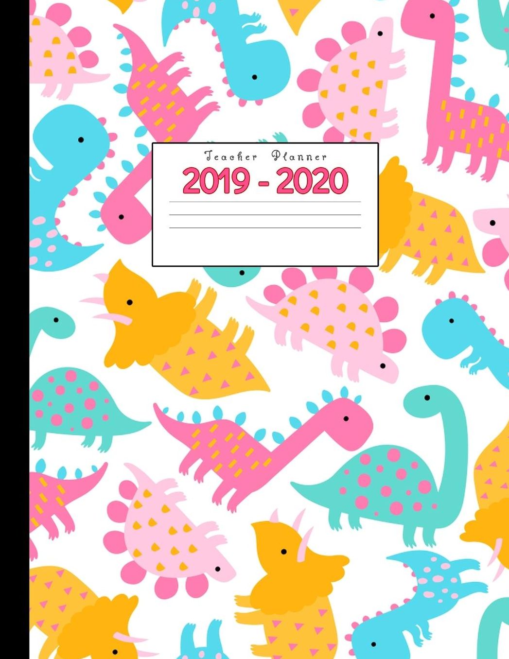 Teacher Planner 2019-2020: Academic Planners Calendar Daily, Weekly and Monthly July 2019- June 2020 Lesson Plan Books for Teachers and Homeschool Moms