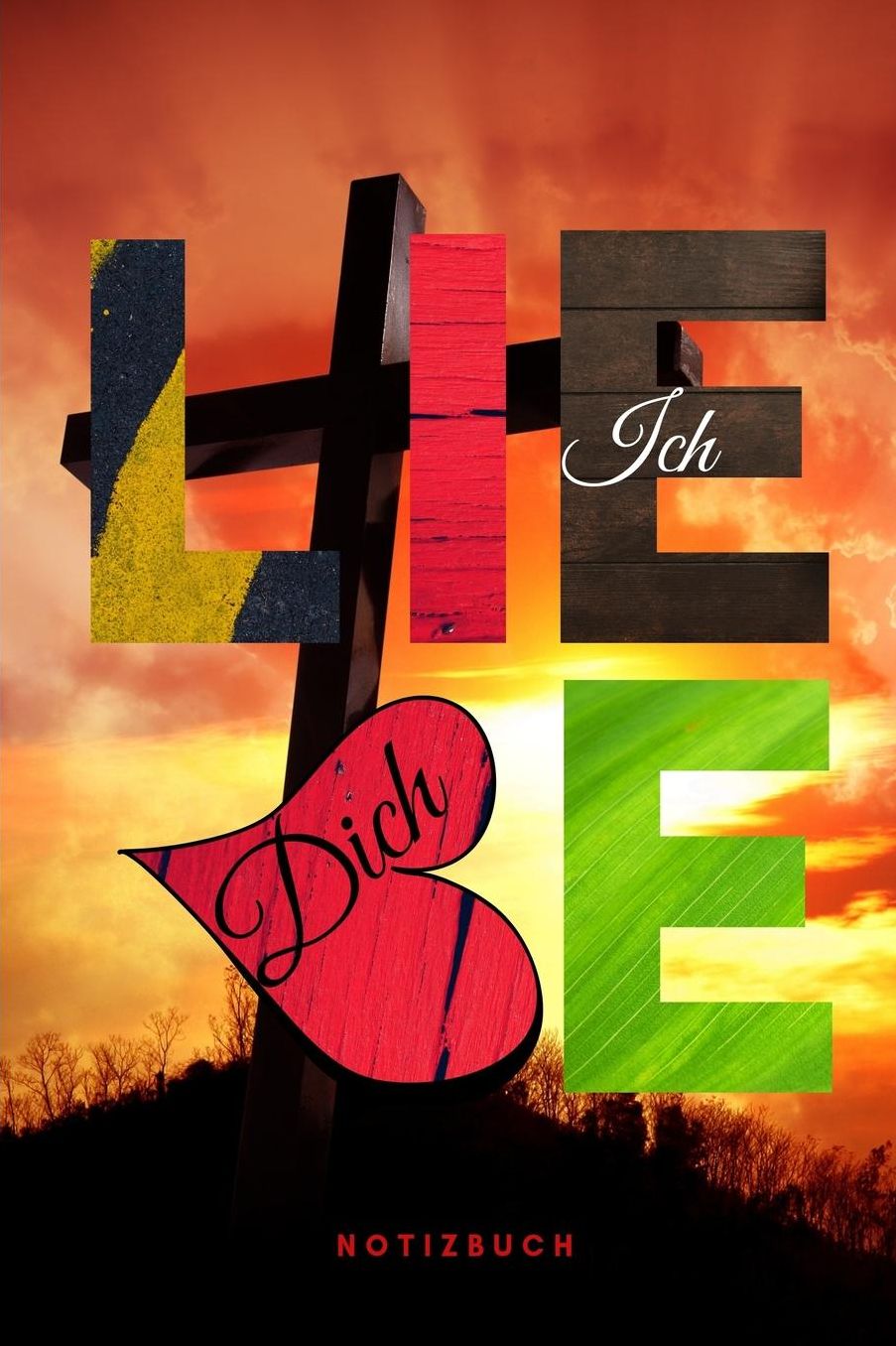 # Ich liebe Dich Notizbuch: Christliches mit Punktraster (dot grid / gepunktet) 110 Seiten zum Gebet Predigt Andacht Christian Notebook Jesus Golgatha Ostern Kreuz