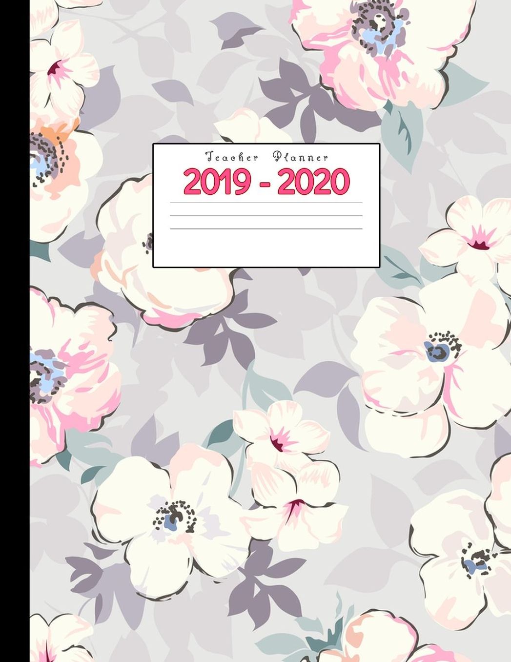 Teacher Planner 2019-2020: Academic Planners Calendar Daily, Weekly and Monthly July 2019- June 2020 Lesson Plan Books for Teachers and Homeschool Moms