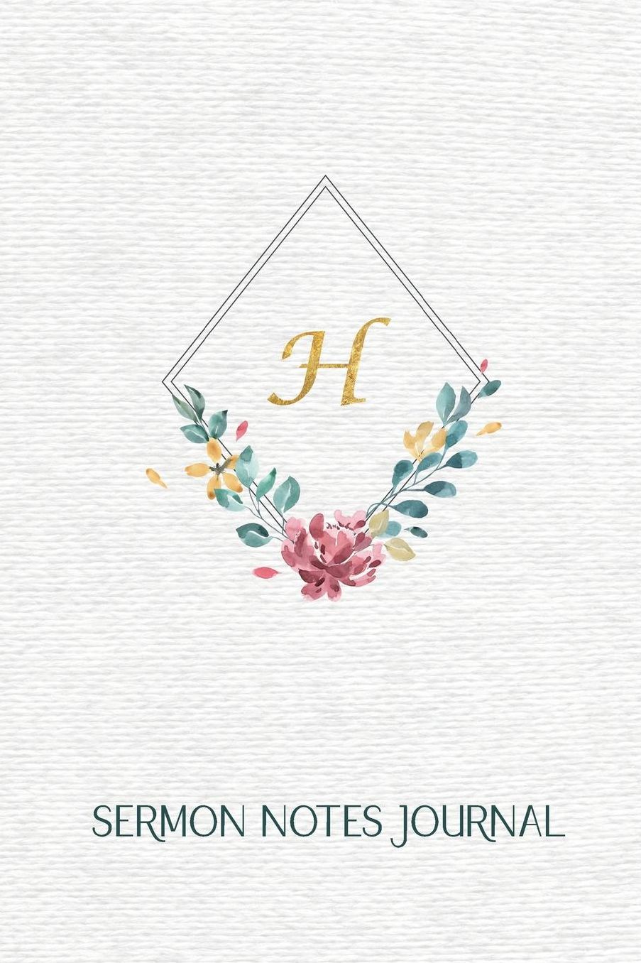 H Sermon Notes Journal: 52 Weekly spreads 6 x 9 120 Pages 1 Full Year Sermon Notes Journal with Monogram Initial ' H ' soft matte cover.