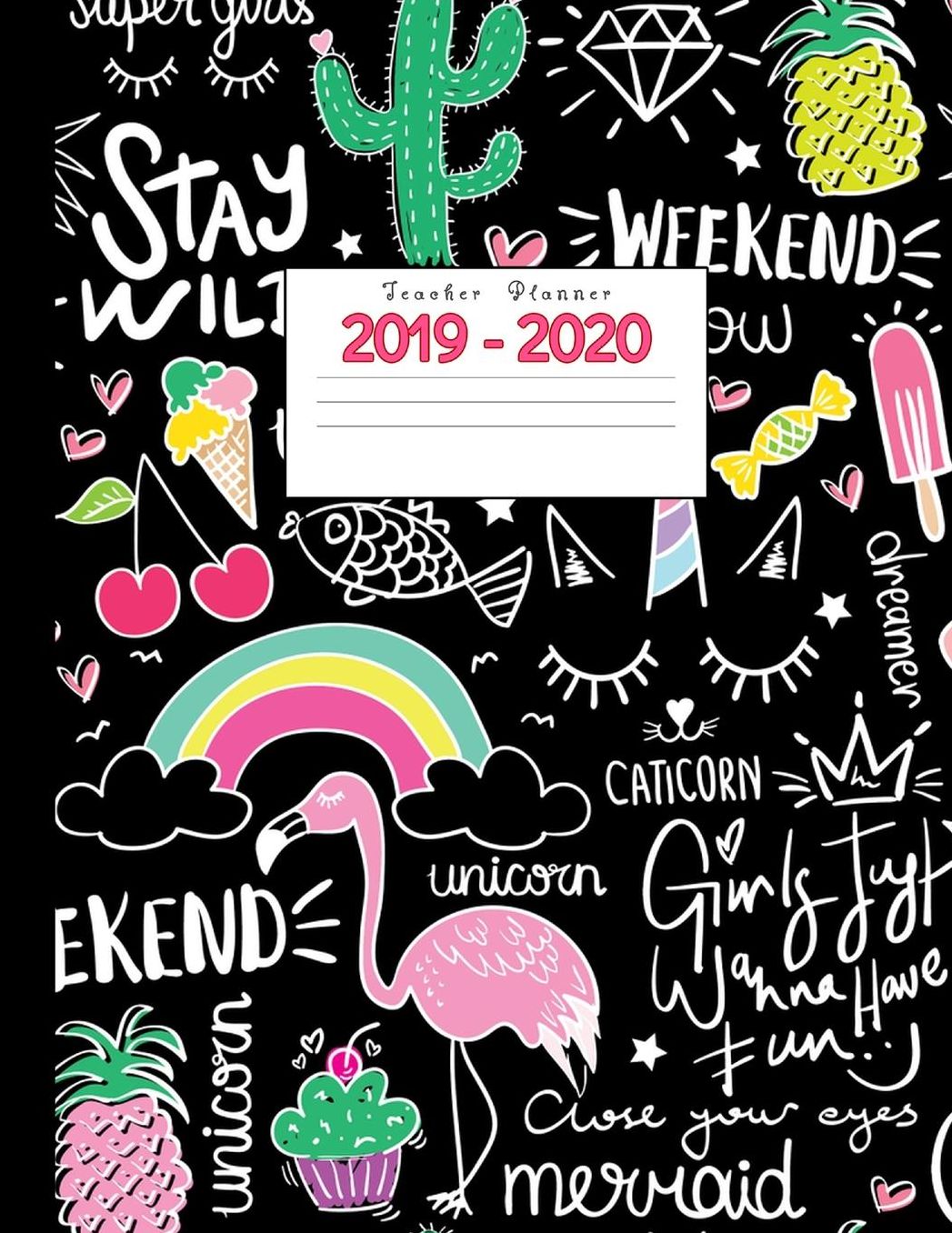 Teacher Planner 2019-2020: Academic Planners Calendar Daily, Weekly and Monthly July 2019- June 2020 Lesson Plan Books for Teachers and Homeschool Moms