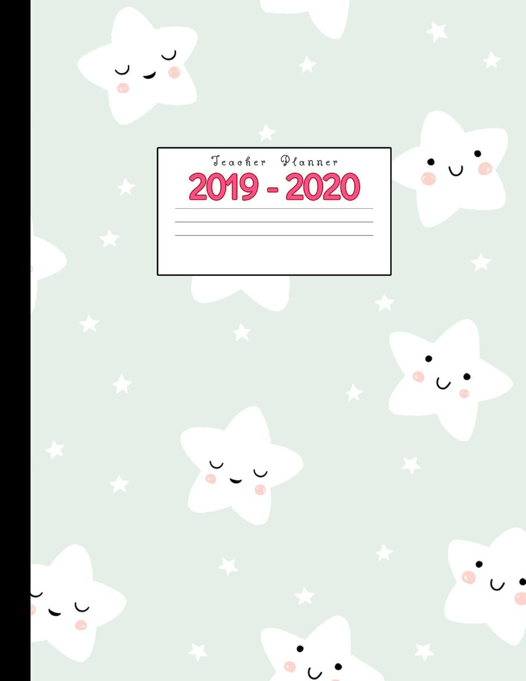 Teacher Planner 2019-2020: Academic Planners Calendar Daily, Weekly and Monthly July 2019- June 2020 Lesson Plan Books for Teachers and Homeschool Moms