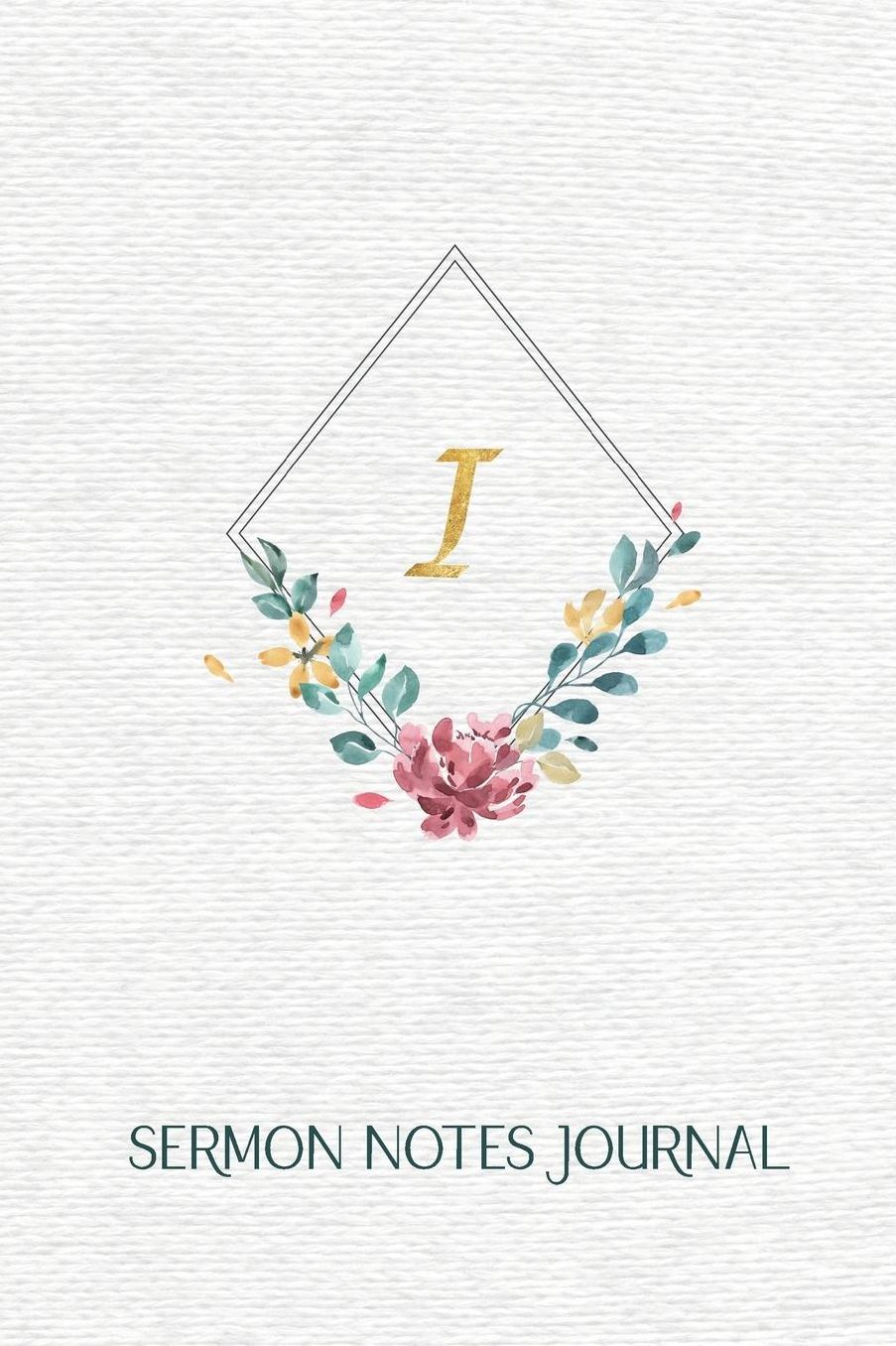 I Sermon Notes Journal: 52 Weekly spreads 6 x 9 120 Pages 1 Full Year Sermon Notes Journal with Monogram Initial ' I ' soft matte cover.