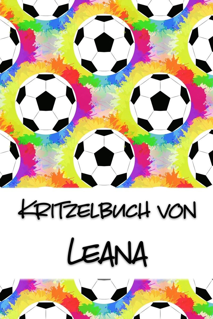 Kritzelbuch von Leana: Kritzel- und Malbuch mit leeren Seiten fï¿½r deinen personalisierten Vornamen