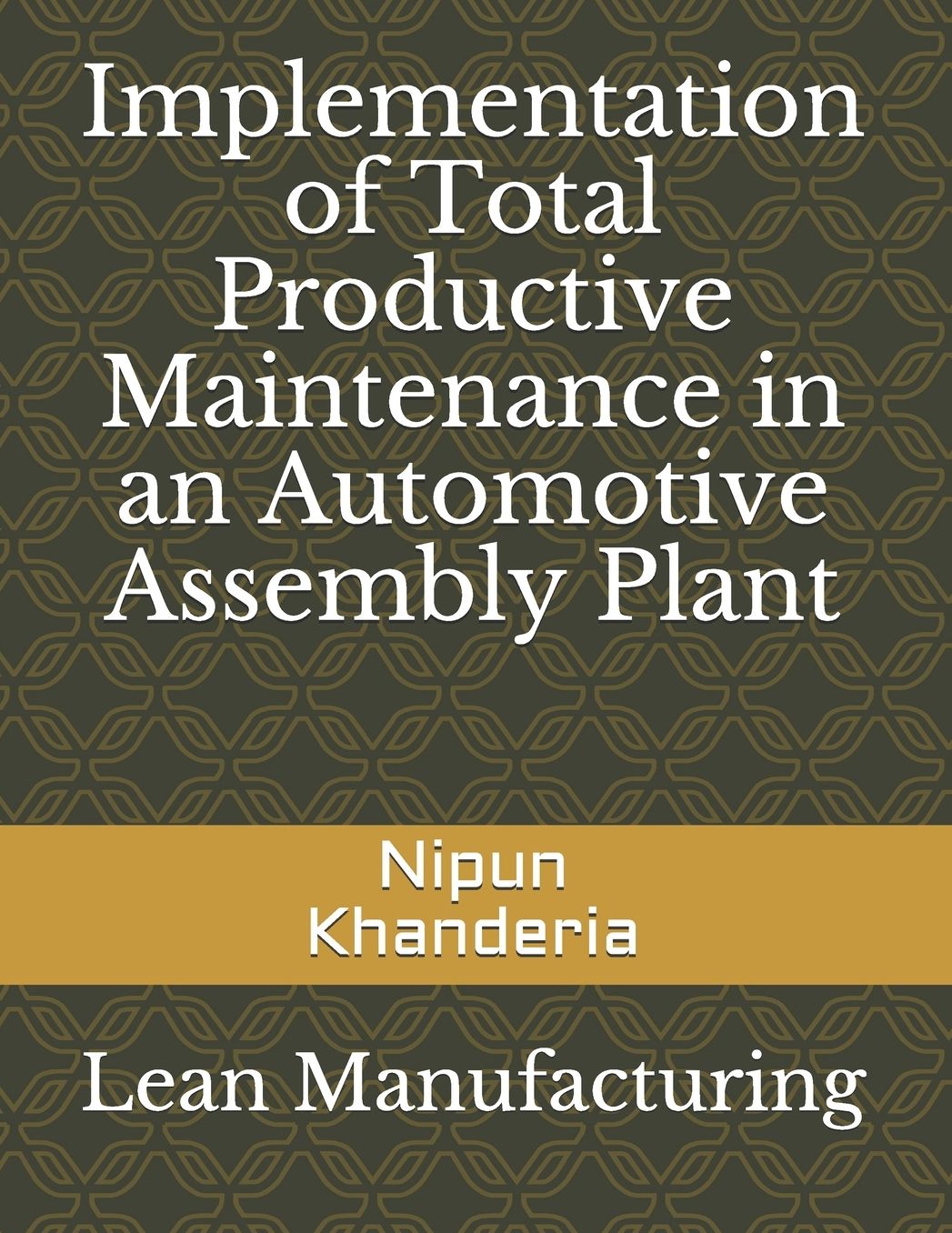 Implementation of Total Productive Maintenance in an Automotive Assembly Plant