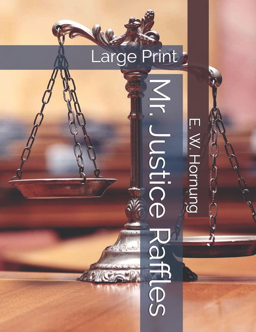 Mr. Justice Raffles: Large Print