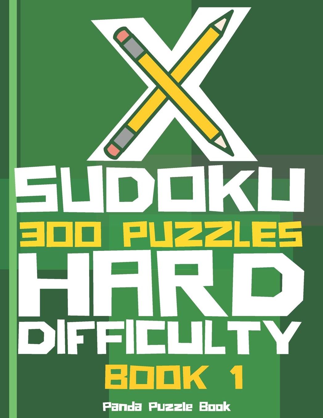 X Sudoku - 300 Puzzles Hard Difficulty - Book 1: Sudoku Variations - Sudoku X Puzzle Books
