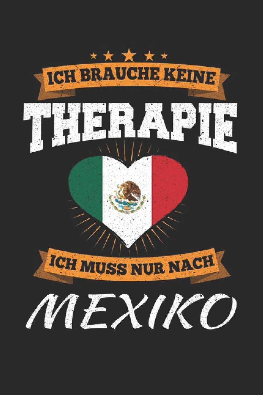 Ich Brauche Keine Therapie Ich Muss Nur Nach Mexiko: Mexiko Notizbuch Mexiko Tagebuch 110 Weiï¿½e Blanko Seiten - ca. A 5