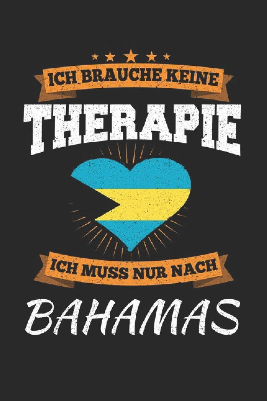 Ich Brauche Keine Therapie Ich Muss Nur Nach Bahamas: Bahamas Notizbuch Bahamas Tagebuch 110 Weiï¿½e Blanko Seiten - ca. A 5