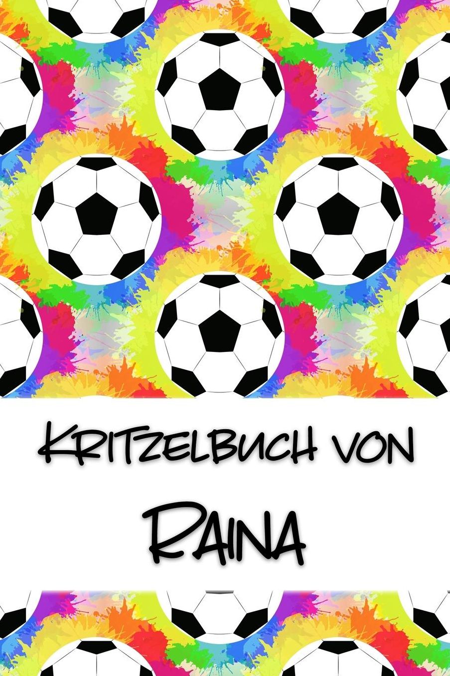 Kritzelbuch von Raina: Kritzel- und Malbuch mit leeren Seiten fï¿½r deinen personalisierten Vornamen