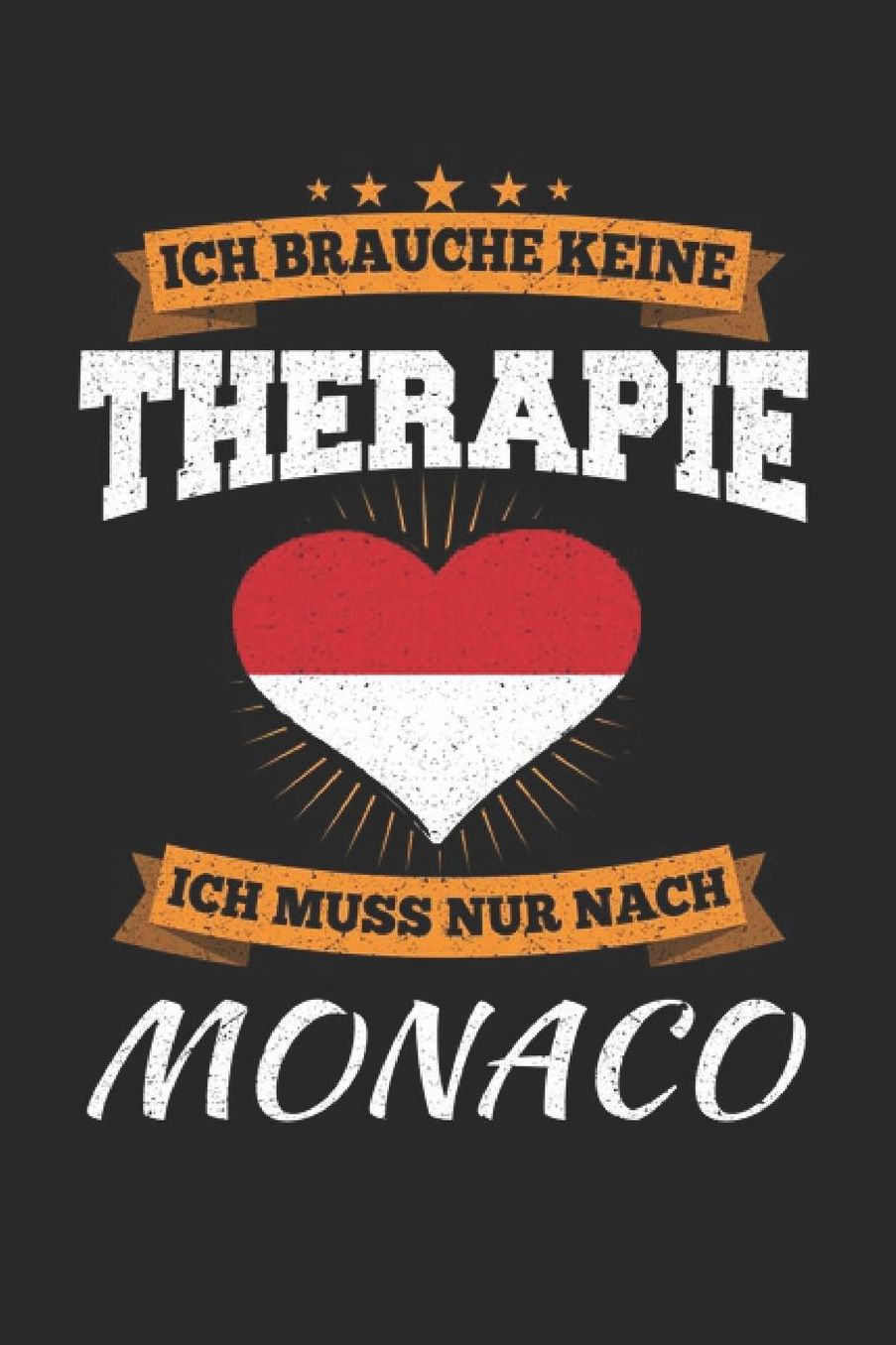 Ich Brauche Keine Therapie Ich Muss Nur Nach Monaco: Monaco Notizbuch Monaco Tagebuch 110 Weiï¿½e Blanko Seiten - ca. A 5