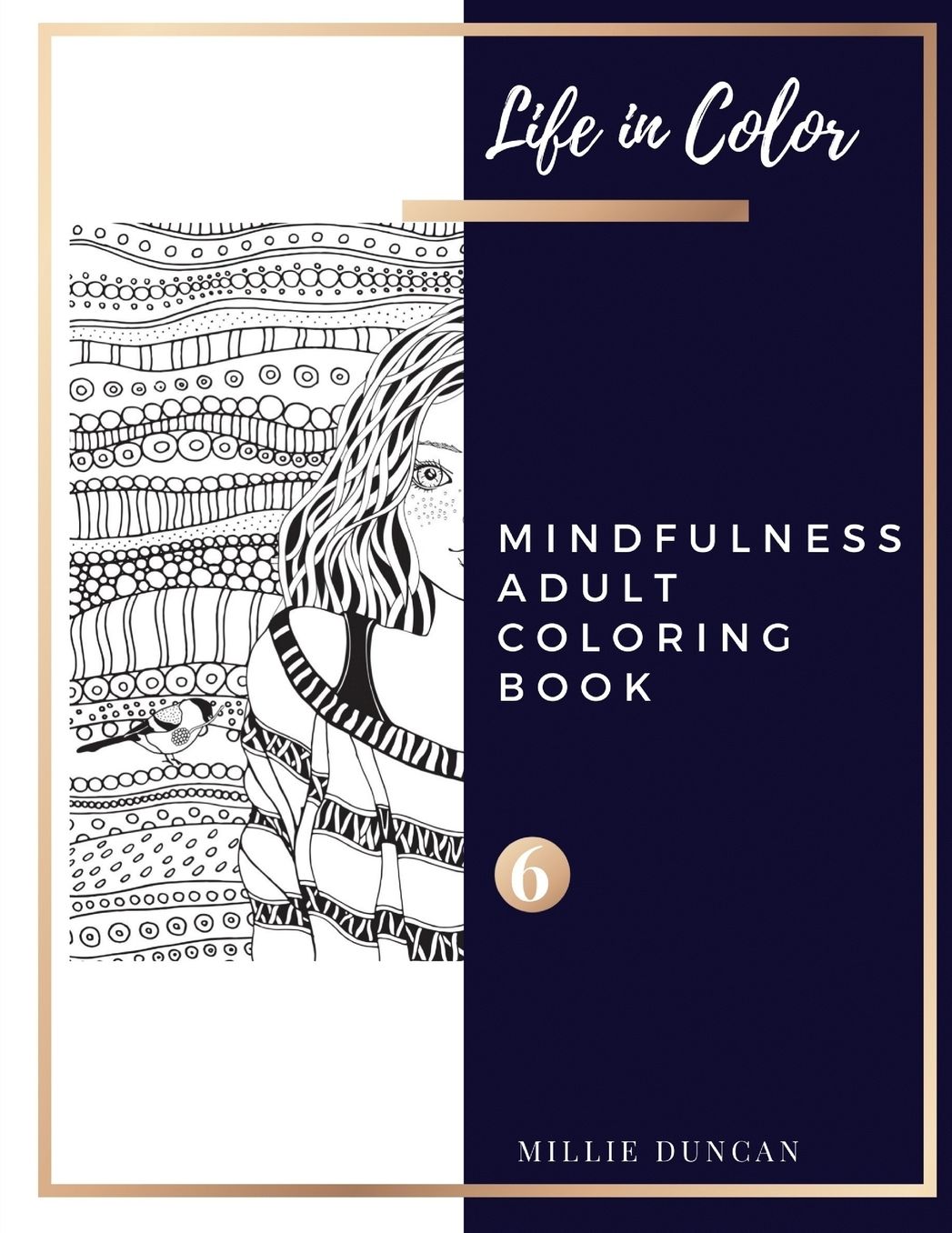 MINDFULNESS ADULT COLORING BOOK (Book 6): Mindfulness Coloring Book for Adults - 40+ Premium Coloring Patterns (Life in Color Series)