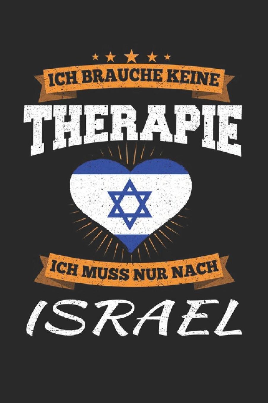 Ich Brauche Keine Therapie Ich Muss Nur Nach Israel: Israel Notizbuch Israel Tagebuch 110 Weiï¿½e Blanko Seiten - ca. A 5