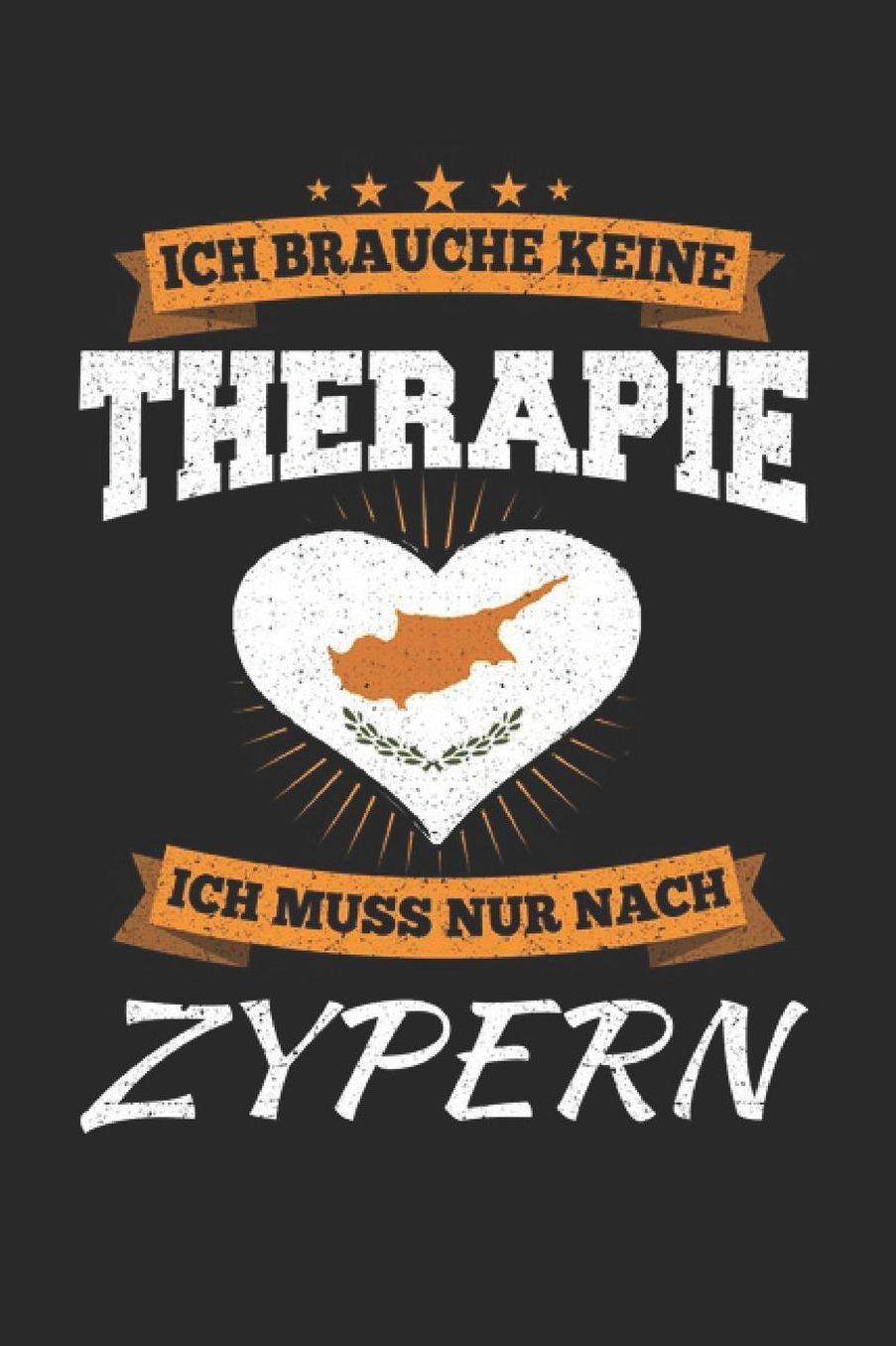 Ich Brauche Keine Therapie Ich Muss Nur Nach Zypern: Zypern Notizbuch- Zypern Tagebuch - 110 Weiï¿½e Blanko Seiten - ca. A 5