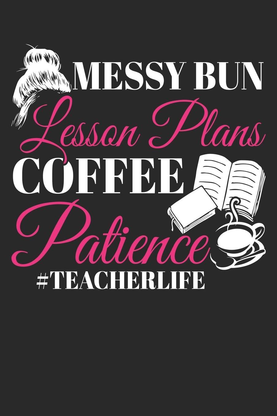 Messy Bun Lesson Plans Coffee Patience #Teacherlife: A5 Liniertes - Notebook - Notizbuch - Taschenbuch - Journal - Tagebuch - Ein lustiges Geschenk fï¿½r Freunde oder die Familie und die Besten Lehrerin und Lehrer Der Welt