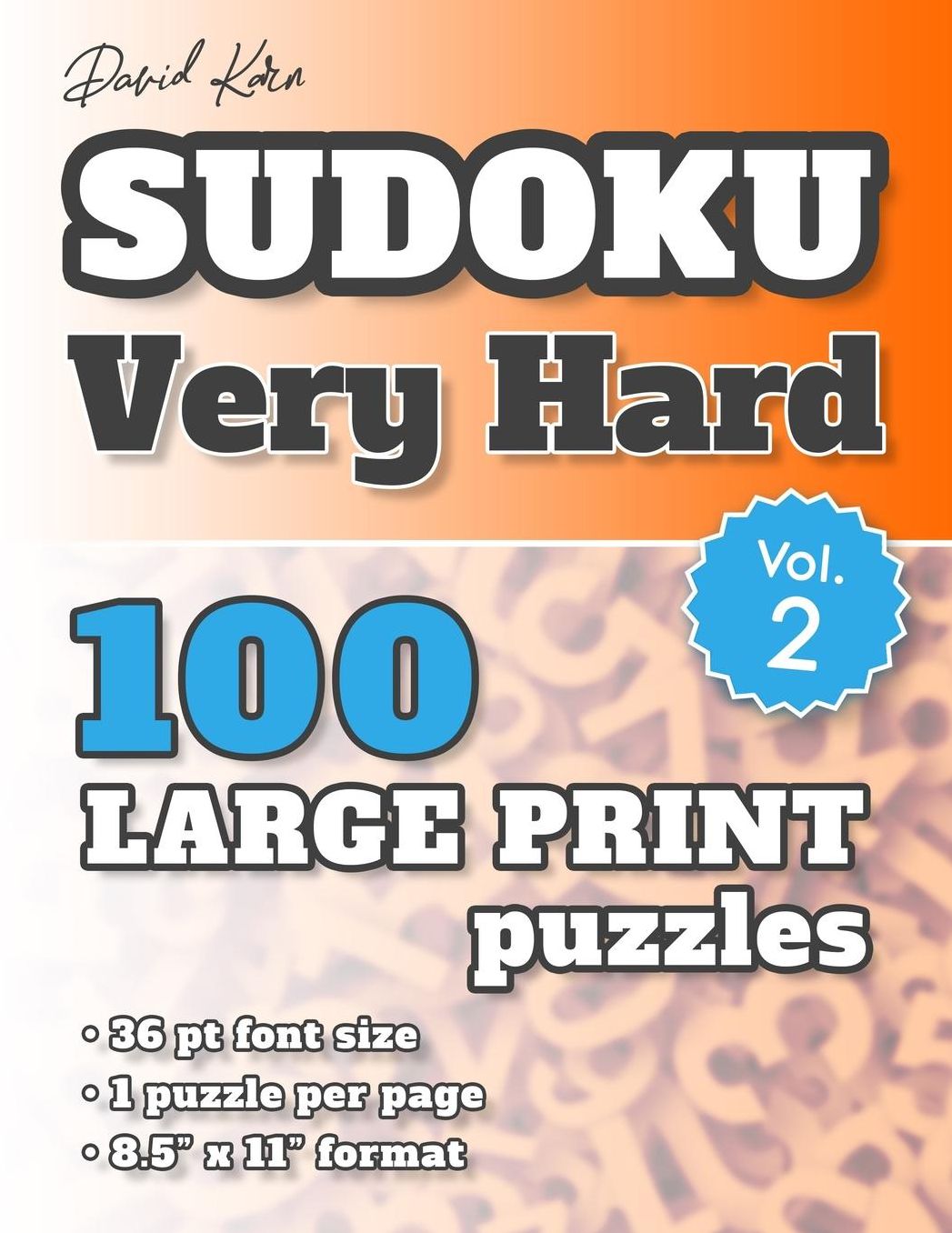 David Karn Sudoku - Very Hard Vol 2: 100 Puzzles, Large Print, 36 pt font size, 1 puzzle per page