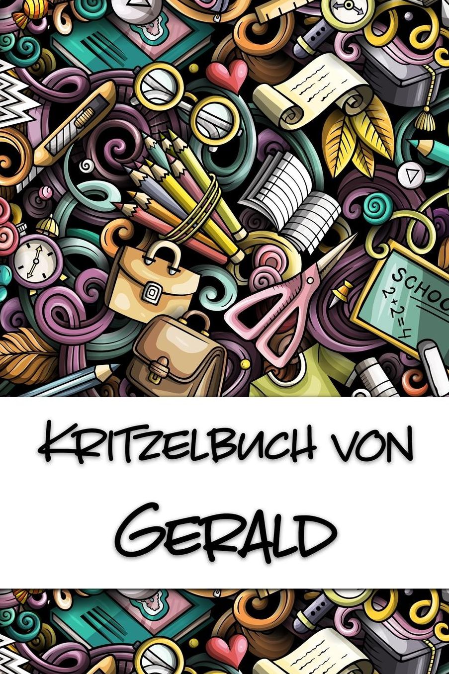 Kritzelbuch von Gerald: Kritzel- und Malbuch mit leeren Seiten fï¿½r deinen personalisierten Vornamen