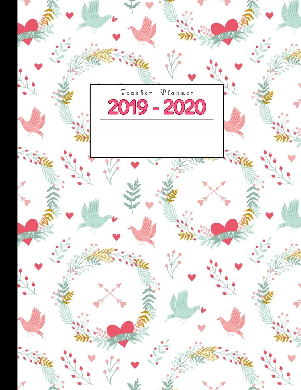 Teacher Planner 2019-2020: Academic Planners Calendar Daily, Weekly and Monthly July 2019- June 2020 Lesson Plan Books for Teachers and Homeschool Moms