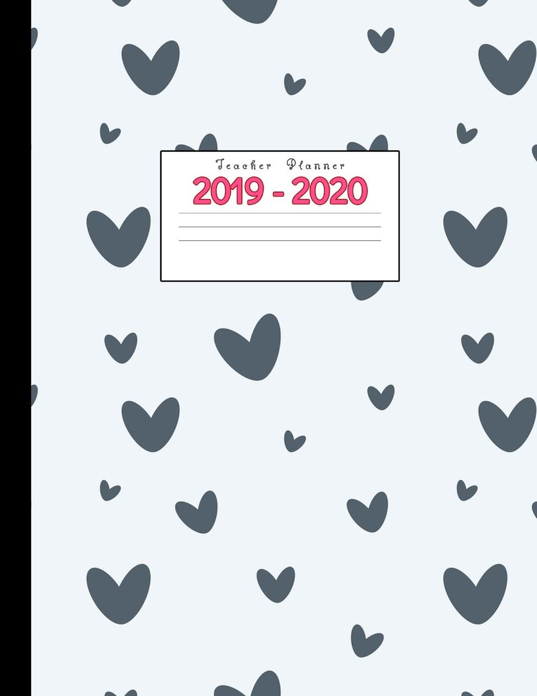 Teacher Planner 2019-2020: Academic Planners Calendar Daily, Weekly and Monthly July 2019- June 2020 Lesson Plan Books for Teachers and Homeschool Moms