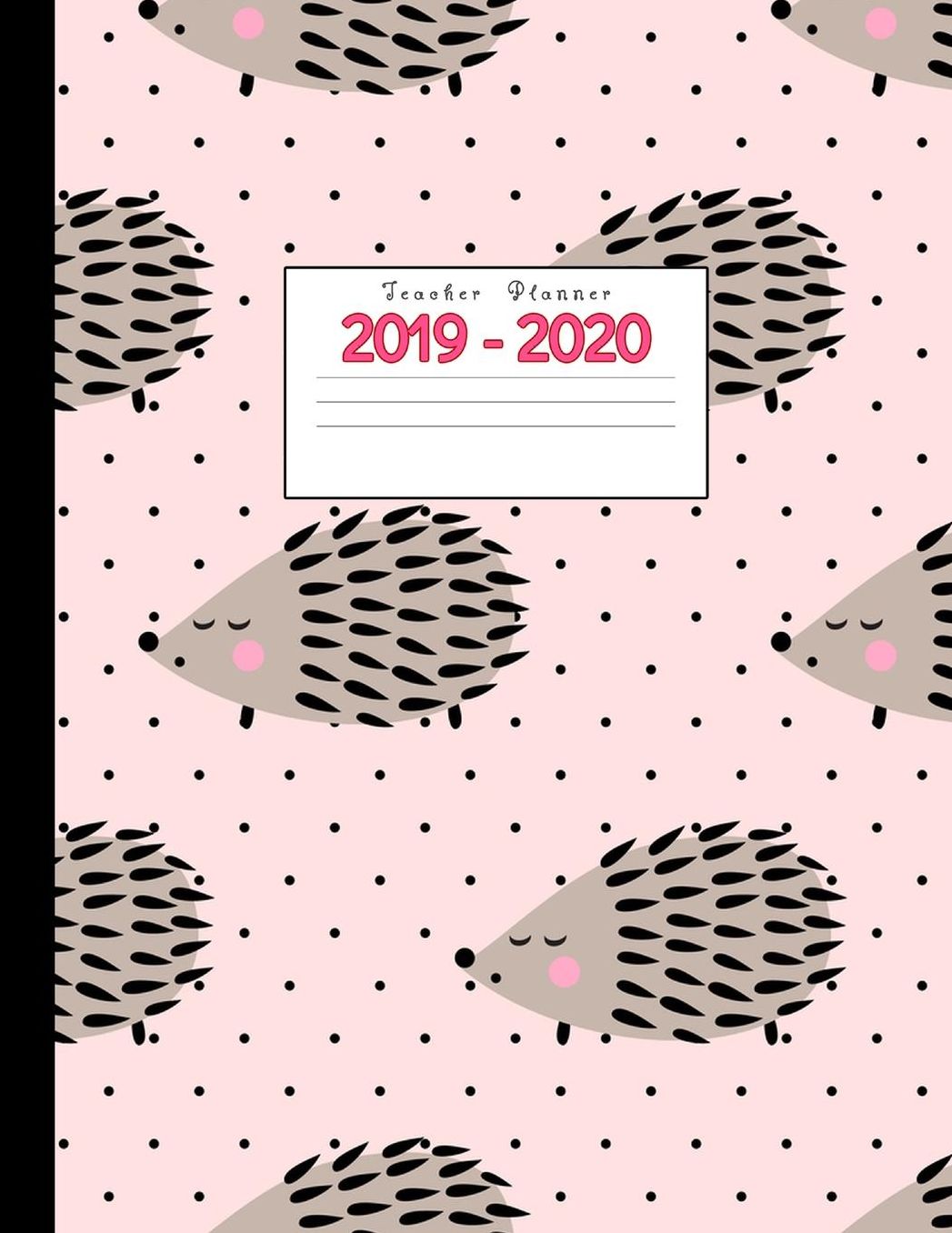 Teacher Planner 2019-2020: Academic Planners Calendar Daily, Weekly and Monthly July 2019- June 2020 Lesson Plan Books for Teachers and Homeschool Moms