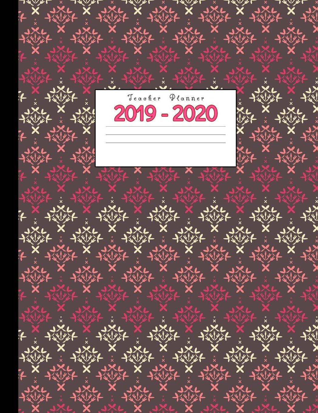 Teacher Planner 2019-2020: Academic Planners Calendar Daily, Weekly and Monthly July 2019- June 2020 Lesson Plan Books for Teachers and Homeschool Moms