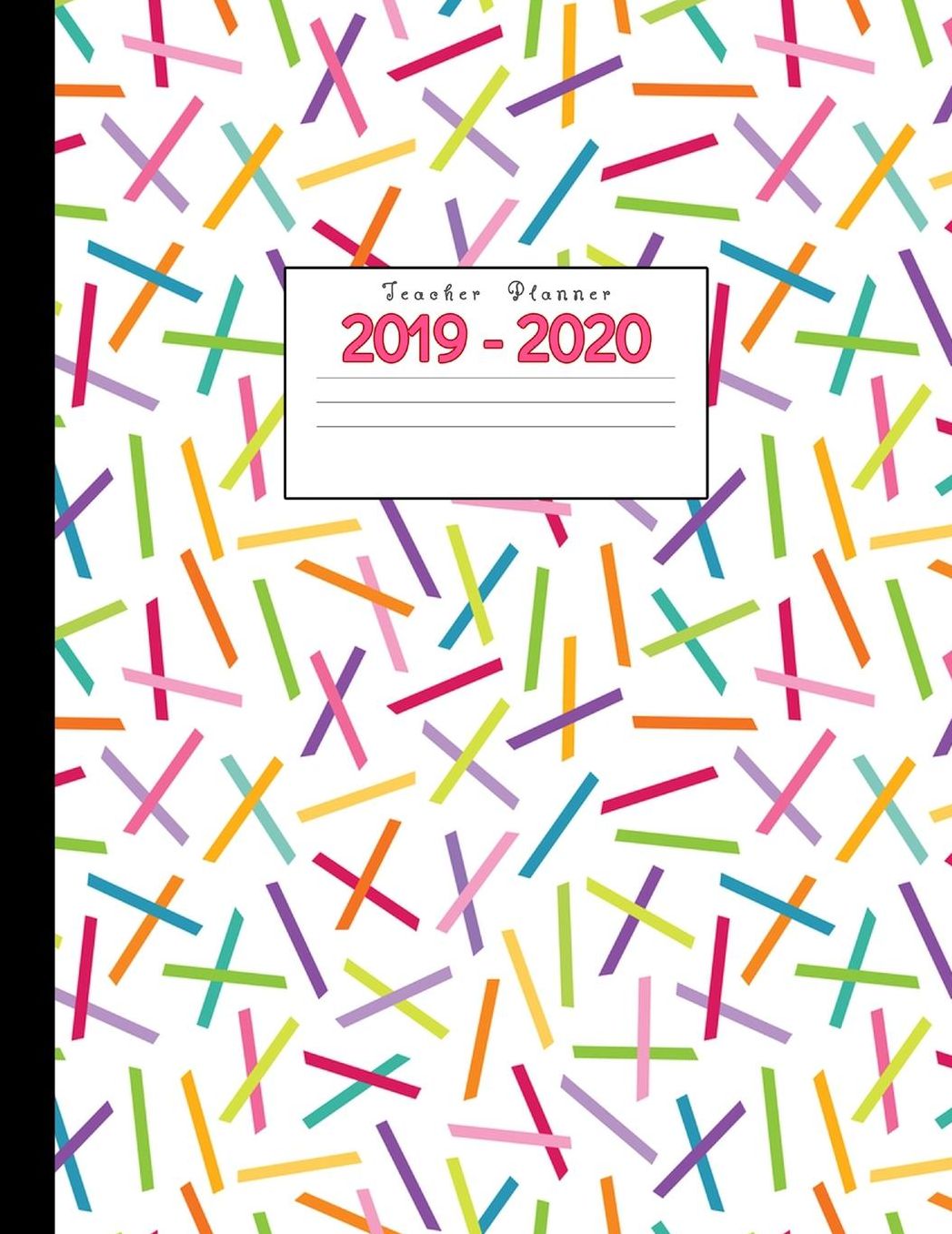 Teacher Planner 2019-2020: Academic Planners Calendar Daily, Weekly and Monthly July 2019- June 2020 Lesson Plan Books for Teachers and Homeschool Moms