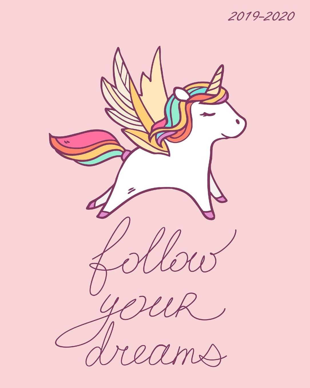 Follow Your Dreams 2019-2020: Daily, Weekly, and Monthly Calendar Planner and Organizer for Students for the Academic Year 2019-2020 (8x10)