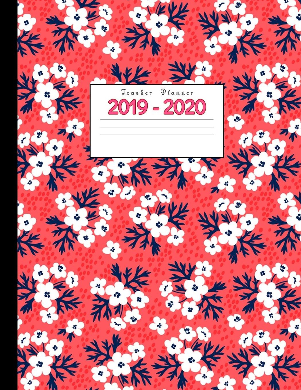 Teacher Planner 2019-2020: Academic Planners Calendar Daily, Weekly and Monthly July 2019- June 2020 Lesson Plan Books for Teachers and Homeschool Moms