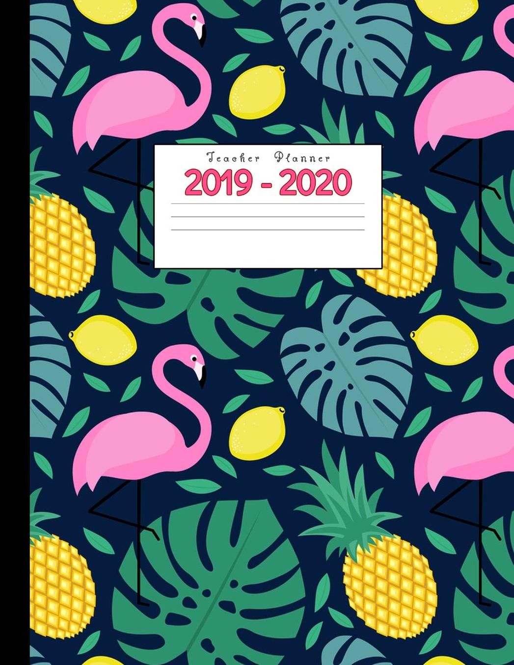 Teacher Planner 2019-2020: Academic Planners Calendar Daily, Weekly and Monthly July 2019- June 2020 Lesson Plan Books for Teachers and Homeschool Moms