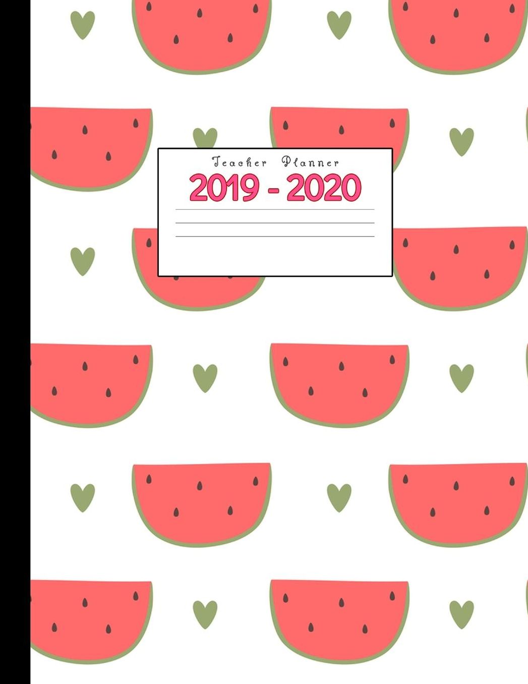 Teacher Planner 2019-2020: Academic Planners Calendar Daily, Weekly and Monthly July 2019- June 2020 Lesson Plan Books for Teachers and Homeschool Moms