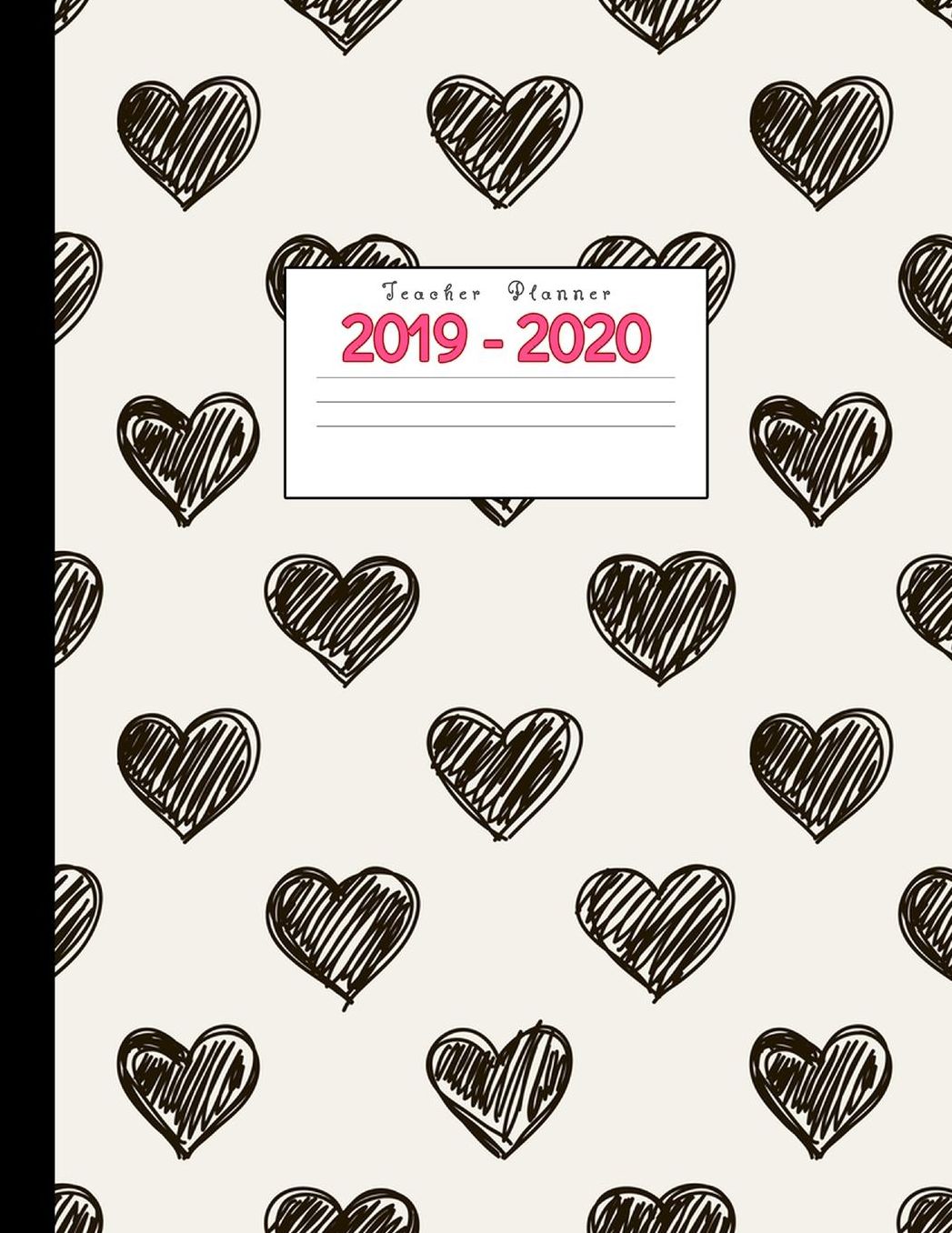 Teacher Planner 2019-2020: Academic Planners Calendar Daily, Weekly and Monthly July 2019- June 2020 Lesson Plan Books for Teachers and Homeschool Moms