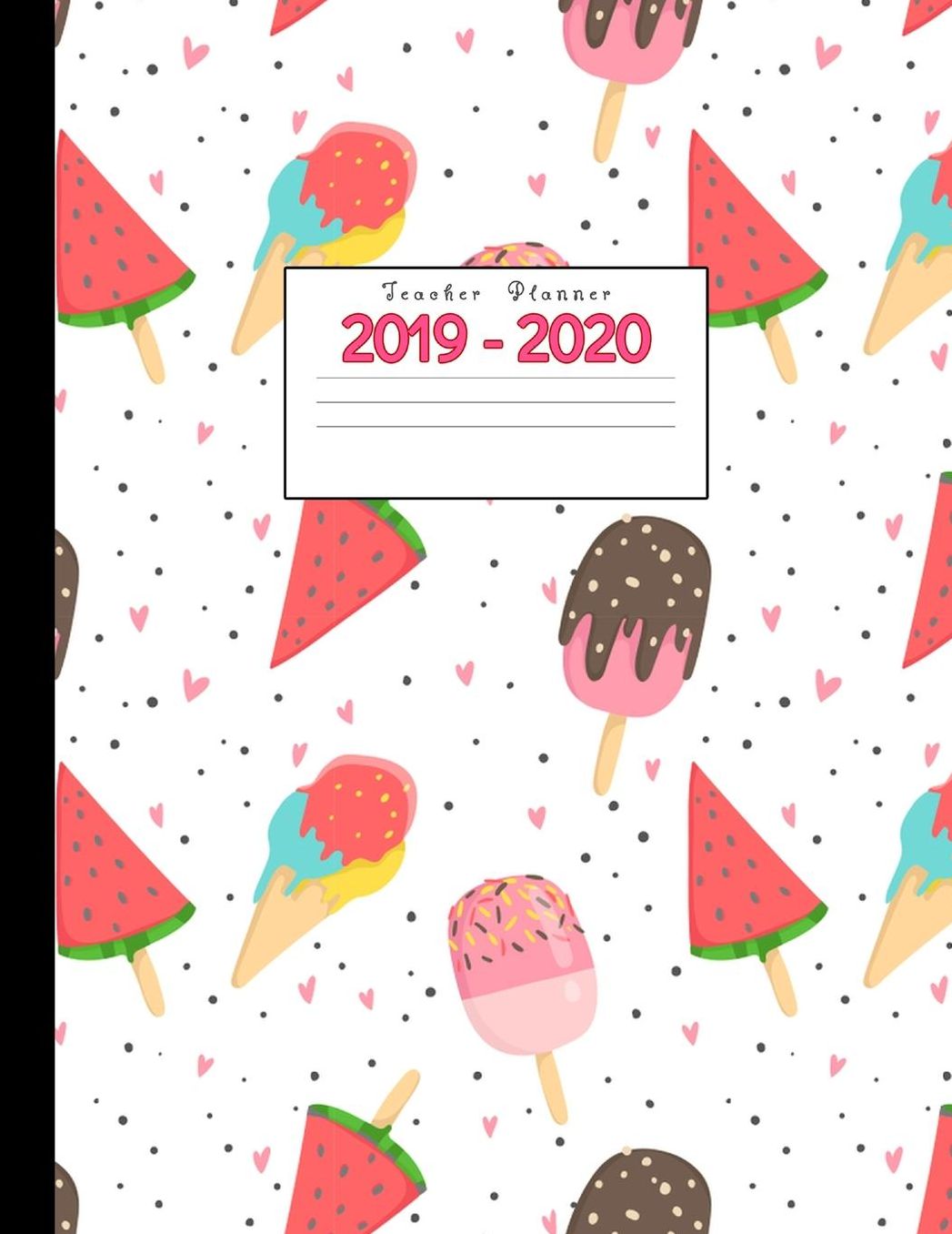 Teacher Planner 2019-2020: Academic Planners Calendar Daily, Weekly and Monthly July 2019- June 2020 Lesson Plan Books for Teachers and Homeschool Moms