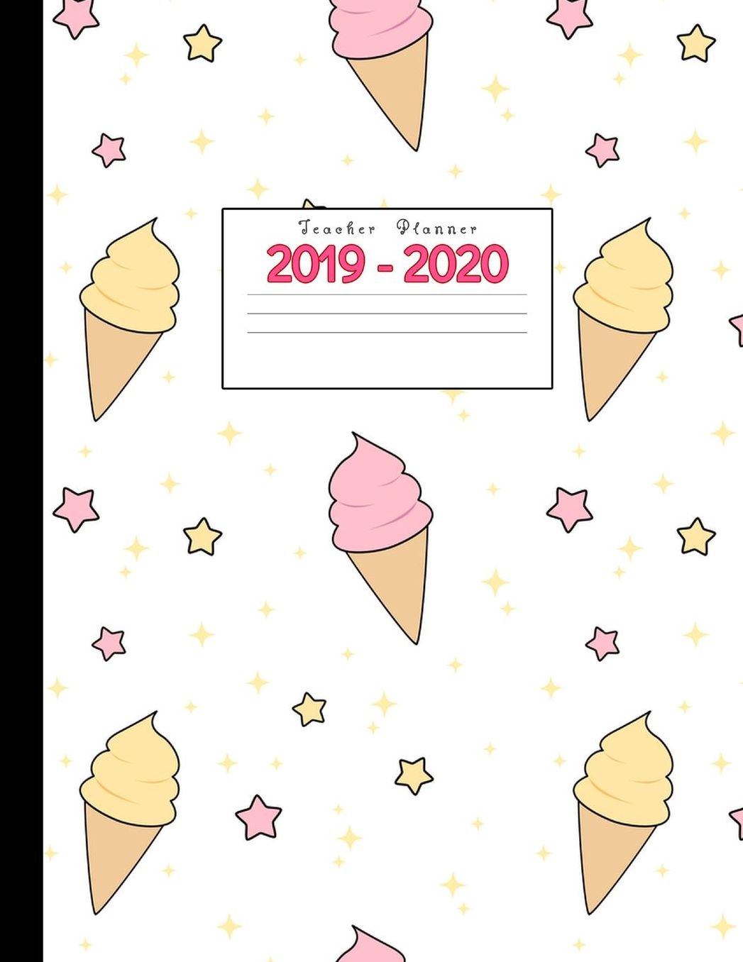 Teacher Planner 2019-2020: Academic Planners Calendar Daily, Weekly and Monthly July 2019- June 2020 Lesson Plan Books for Teachers and Homeschool Moms