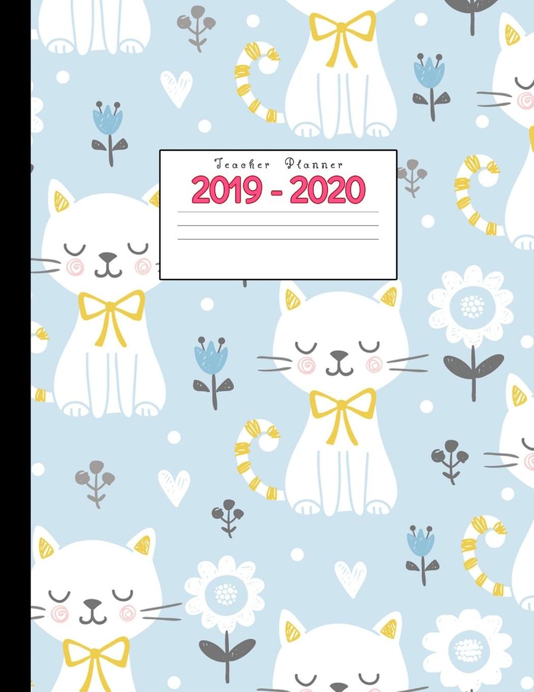 Teacher Planner 2019-2020: Academic Planners Calendar Daily, Weekly and Monthly July 2019- June 2020 Lesson Plan Books for Teachers and Homeschool Moms