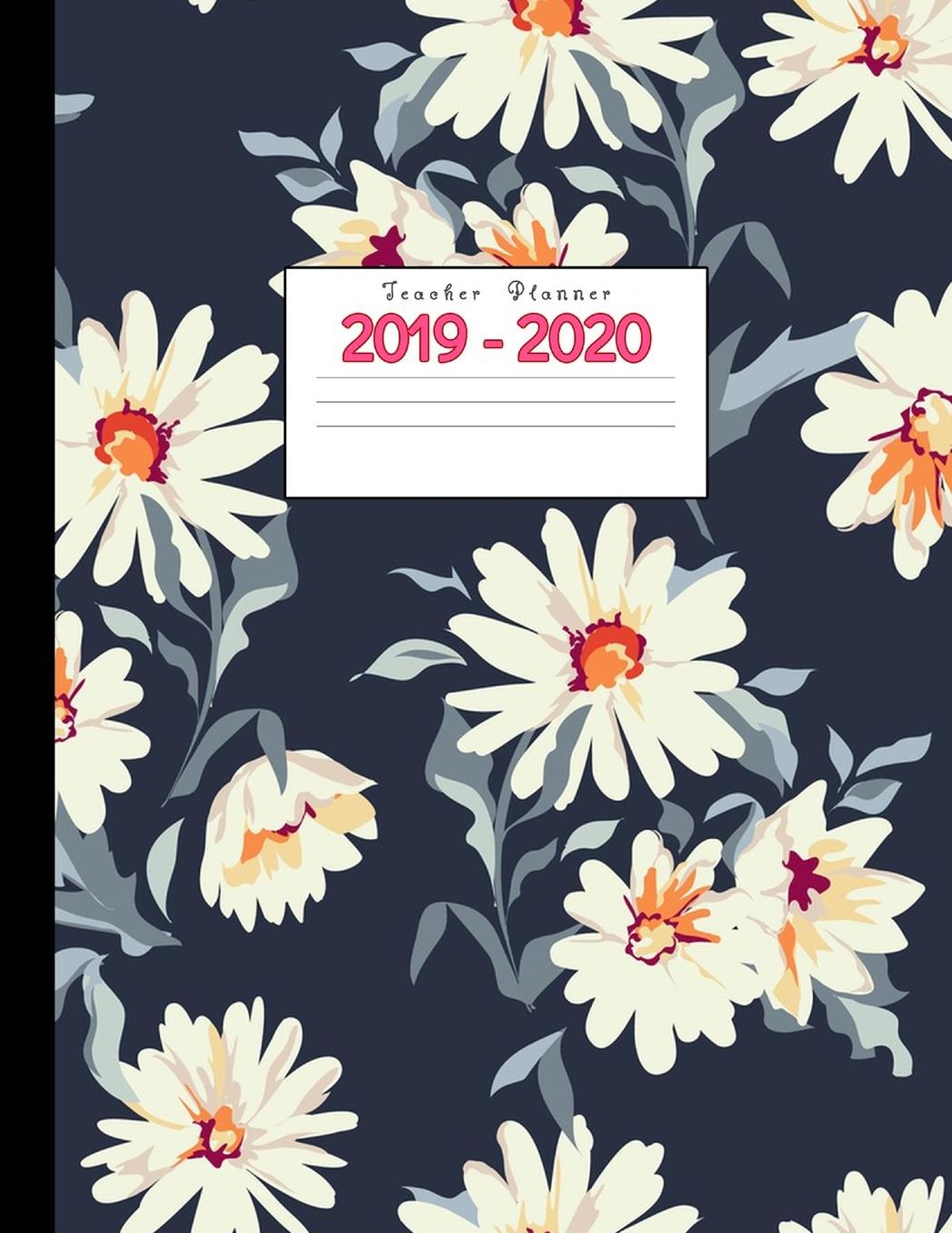 Teacher Planner 2019-2020: Academic Planners Calendar Daily, Weekly and Monthly July 2019- June 2020 Lesson Plan Books for Teachers and Homeschool Moms
