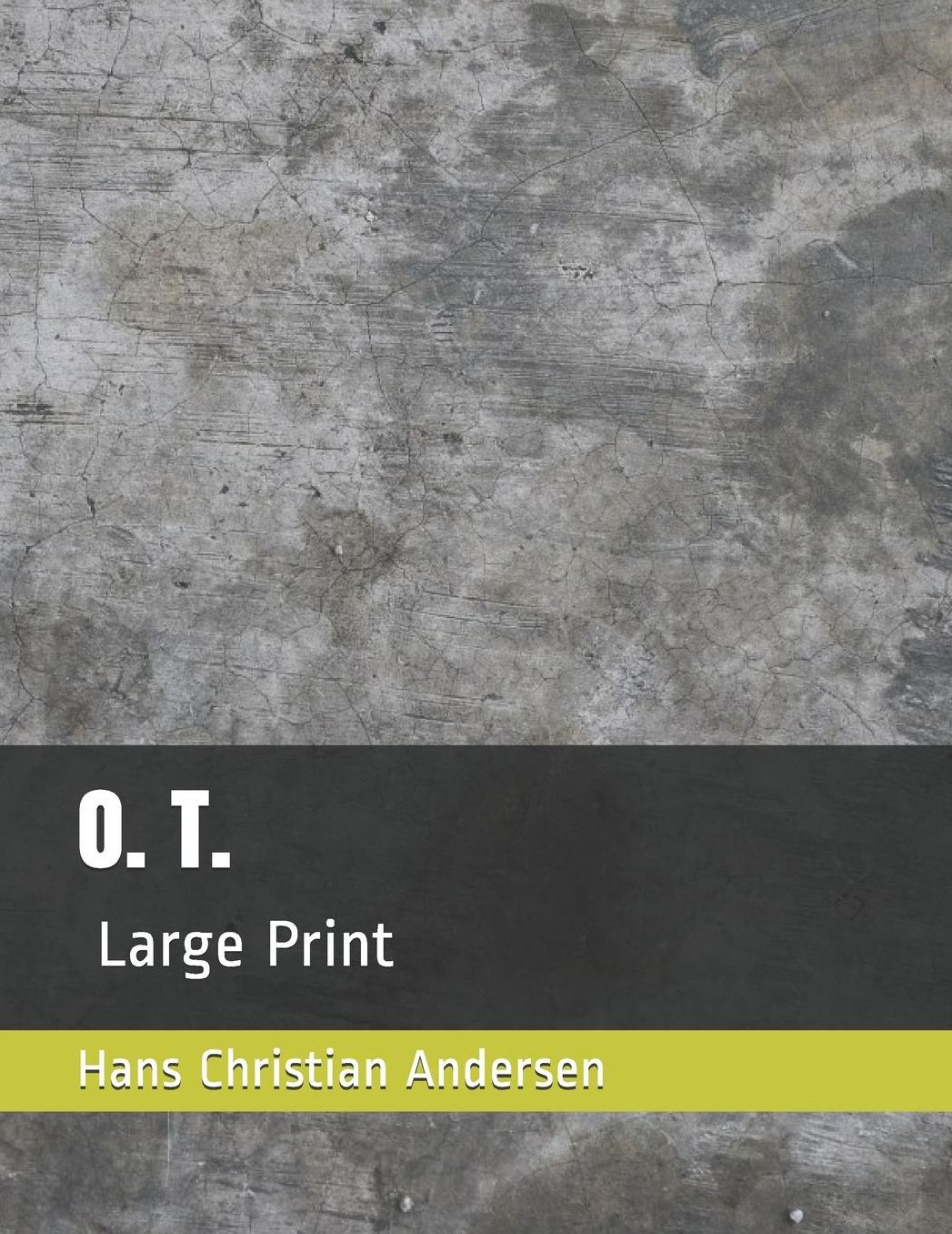 O. T.: Large Print