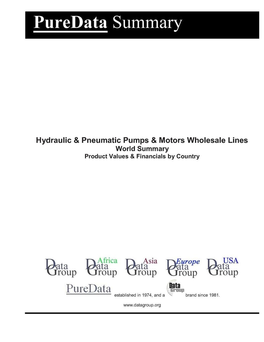 Hydraulic & Pneumatic Pumps & Motors Wholesale Lines World Summary: Product Values & Financials by Country