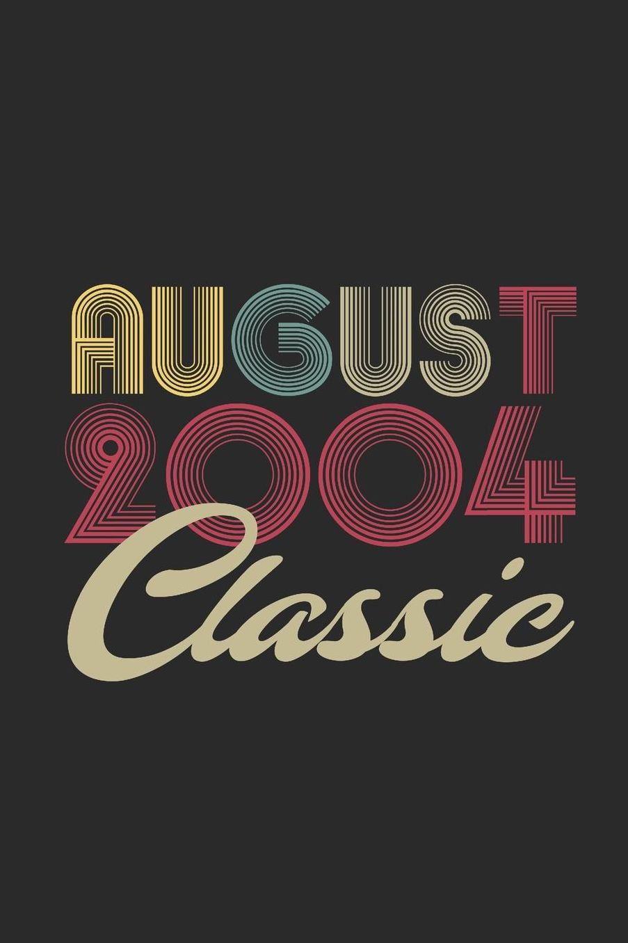 Classic August 2004: Blank Lined Notebook - Journal for August Birthday Gift Idea